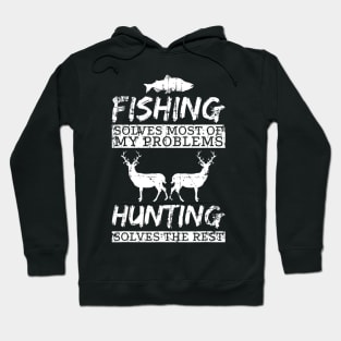 Funny Fishing Hunting Solves Problem Fish Deer Big Game Gift Hoodie